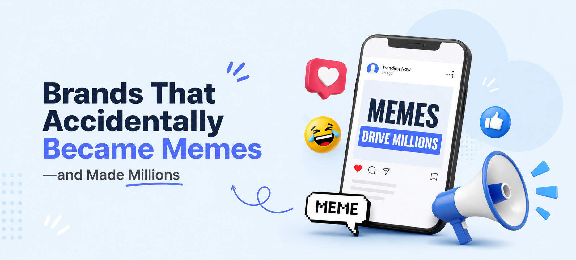 MEMES DRIVE MILLIONS